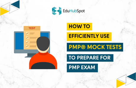 How to efficiently use PMP mock tests to prepare for the PMP exam [2023]?