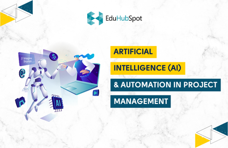 Artificial Intelligence (AI) and Automation in Project Management [2024]