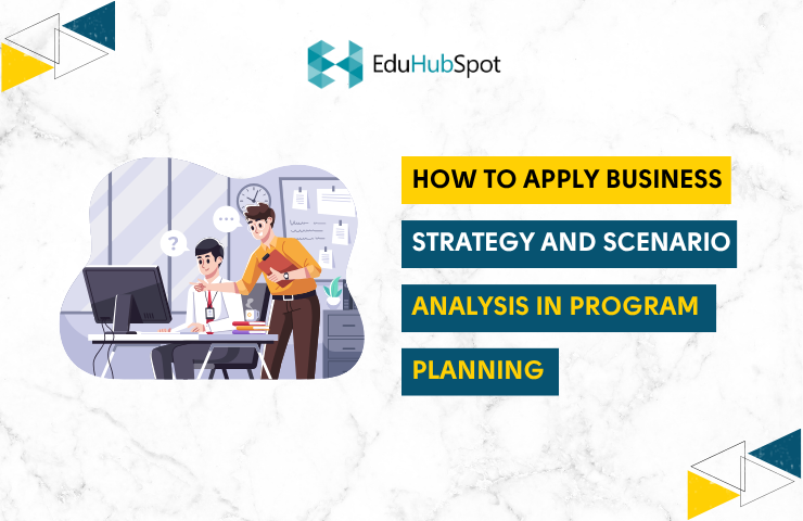 How to Apply Business Strategy and Scenario Analysis in Program Planning