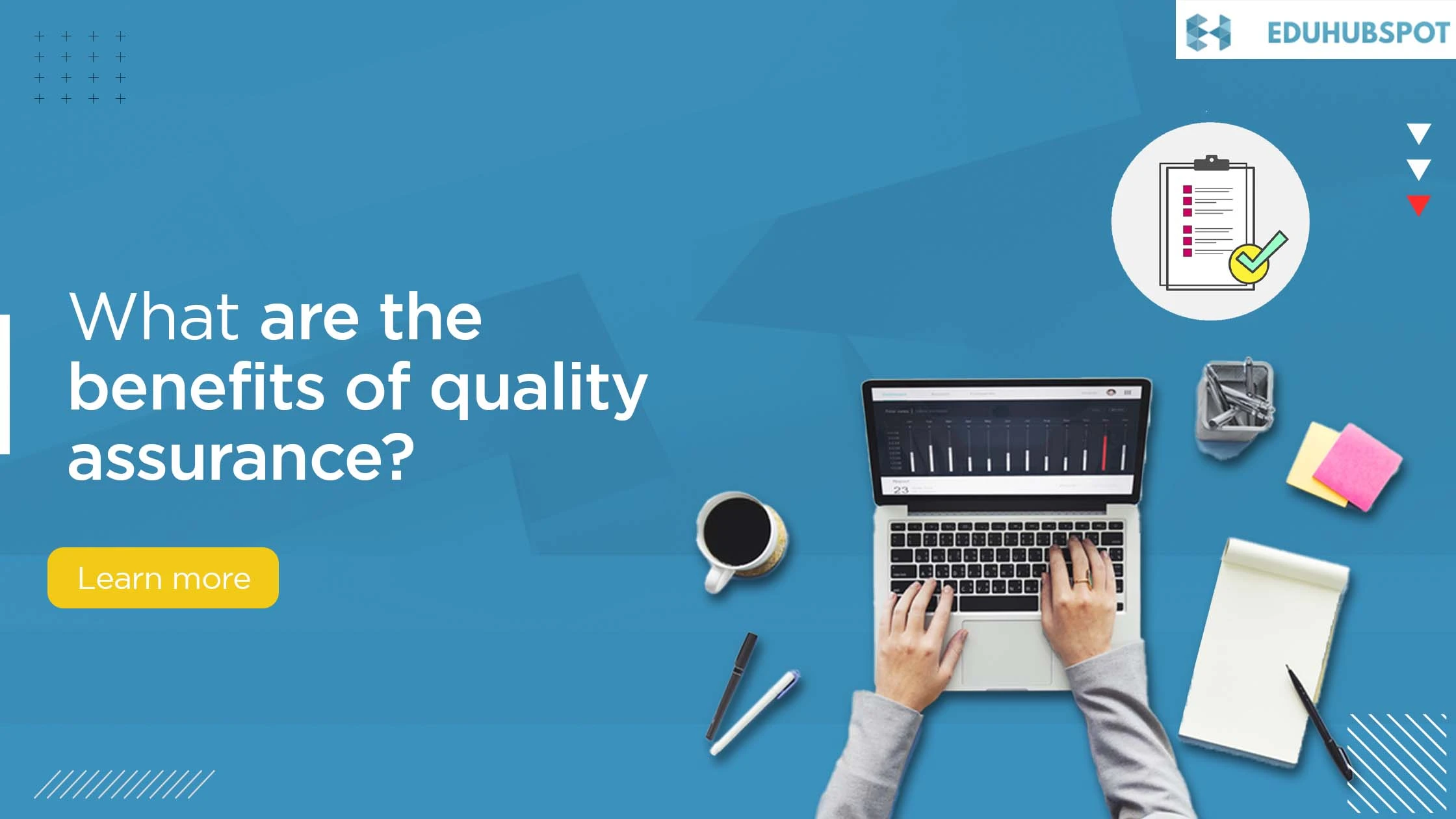 What are the benefits of quality assurance? | Project Management Quality Assurance: A Guide