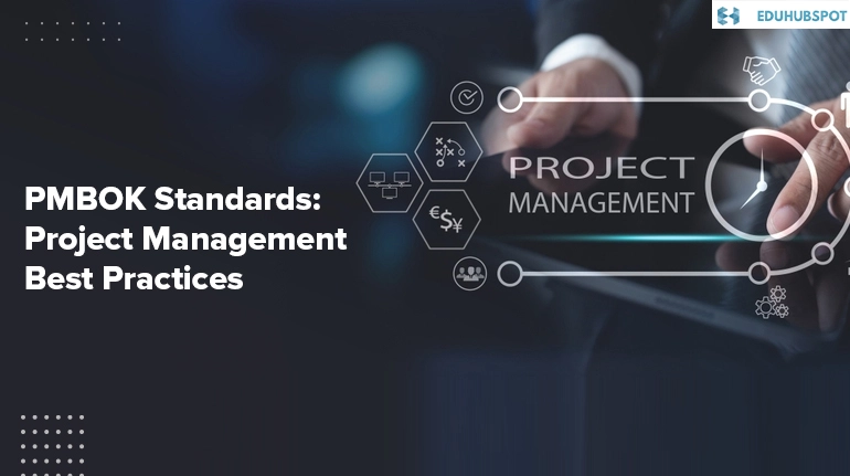 PMBOK Standards: Project Management Best Practices | Analysis Of PMBOK 7th Edition: An Updated Approach To Project Management
