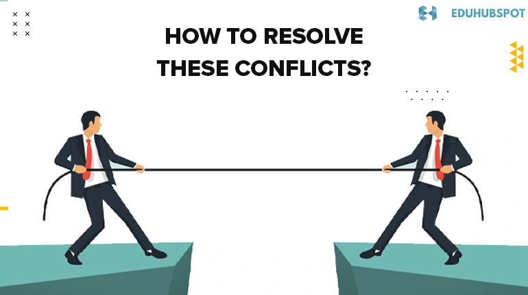 How to resolve these conflicts? | The Art of Conflict Resolution: Strategies for Effective Communication