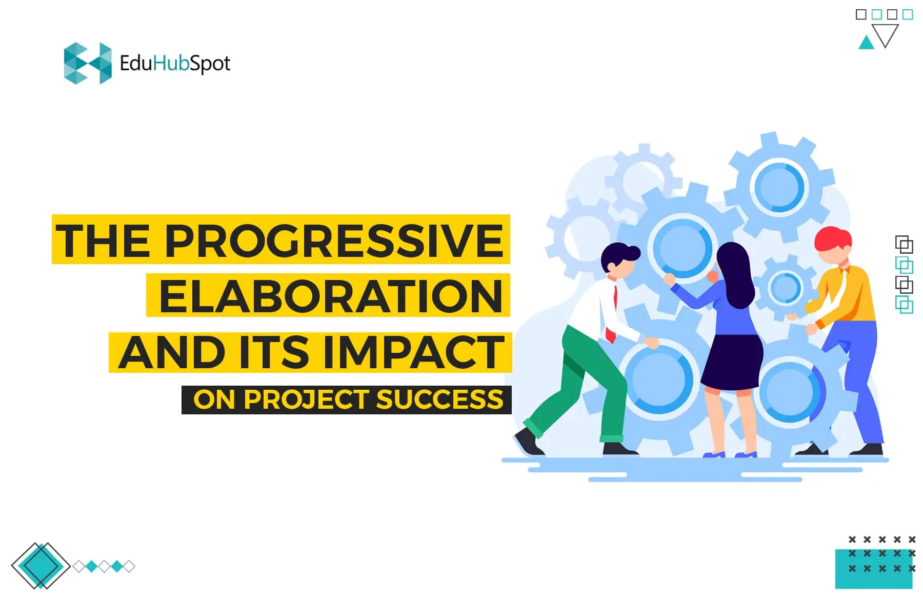 The Progressive Elaboration and its Impact on Project Success