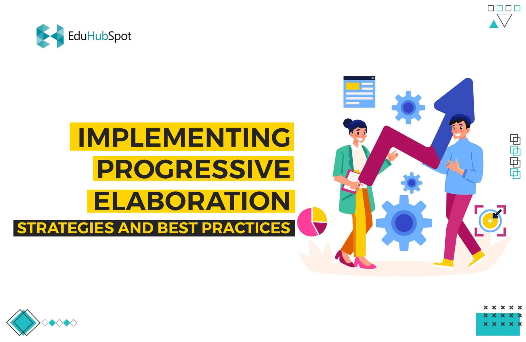 Implementing Progressive Elaboration: Strategies and Best Practices | The Progressive Elaboration and its Impact on Project Success