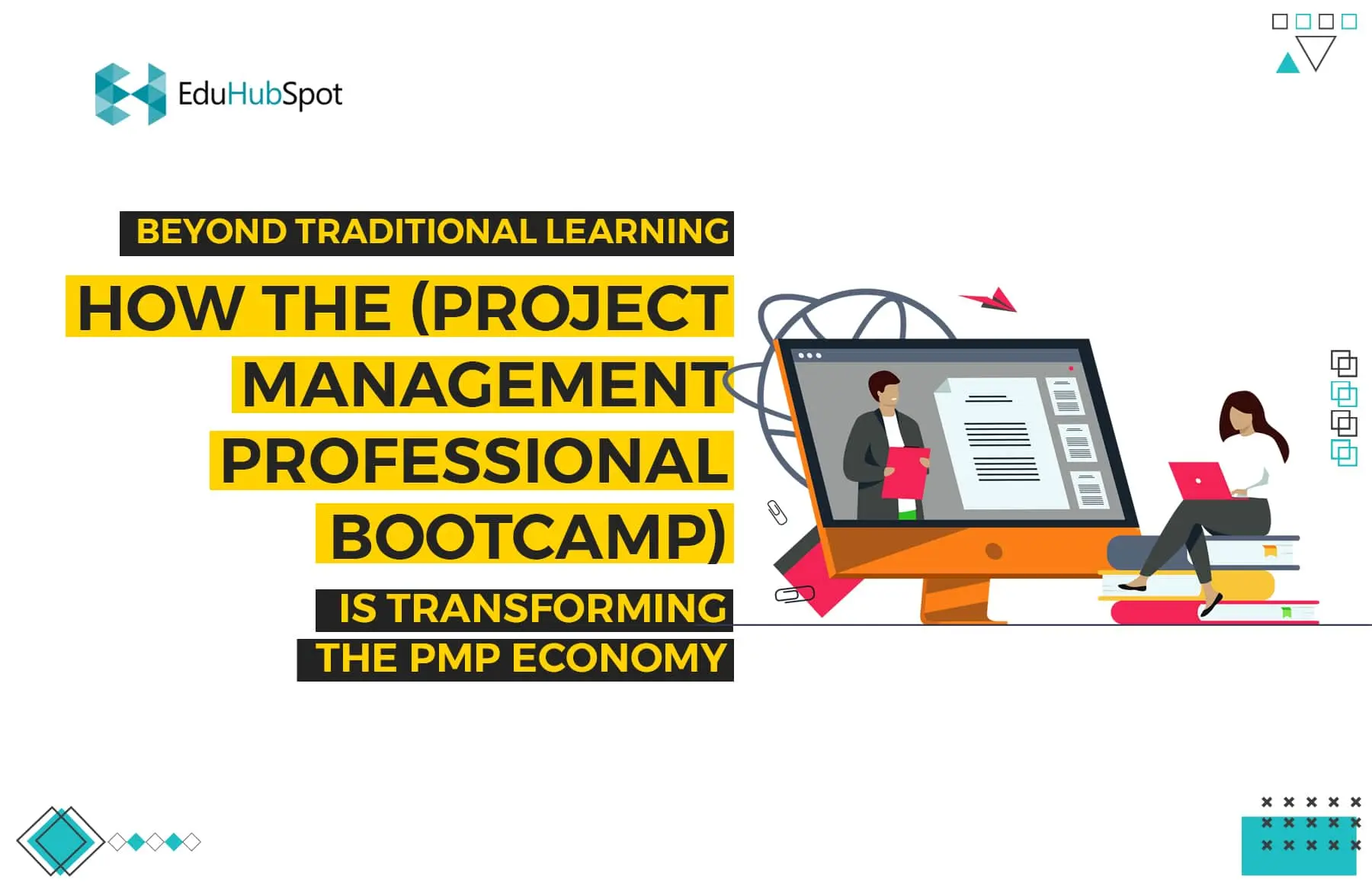 Beyond Traditional Learning: How the (Project Management Professional Bootcamp) is Transforming the PMP Economy