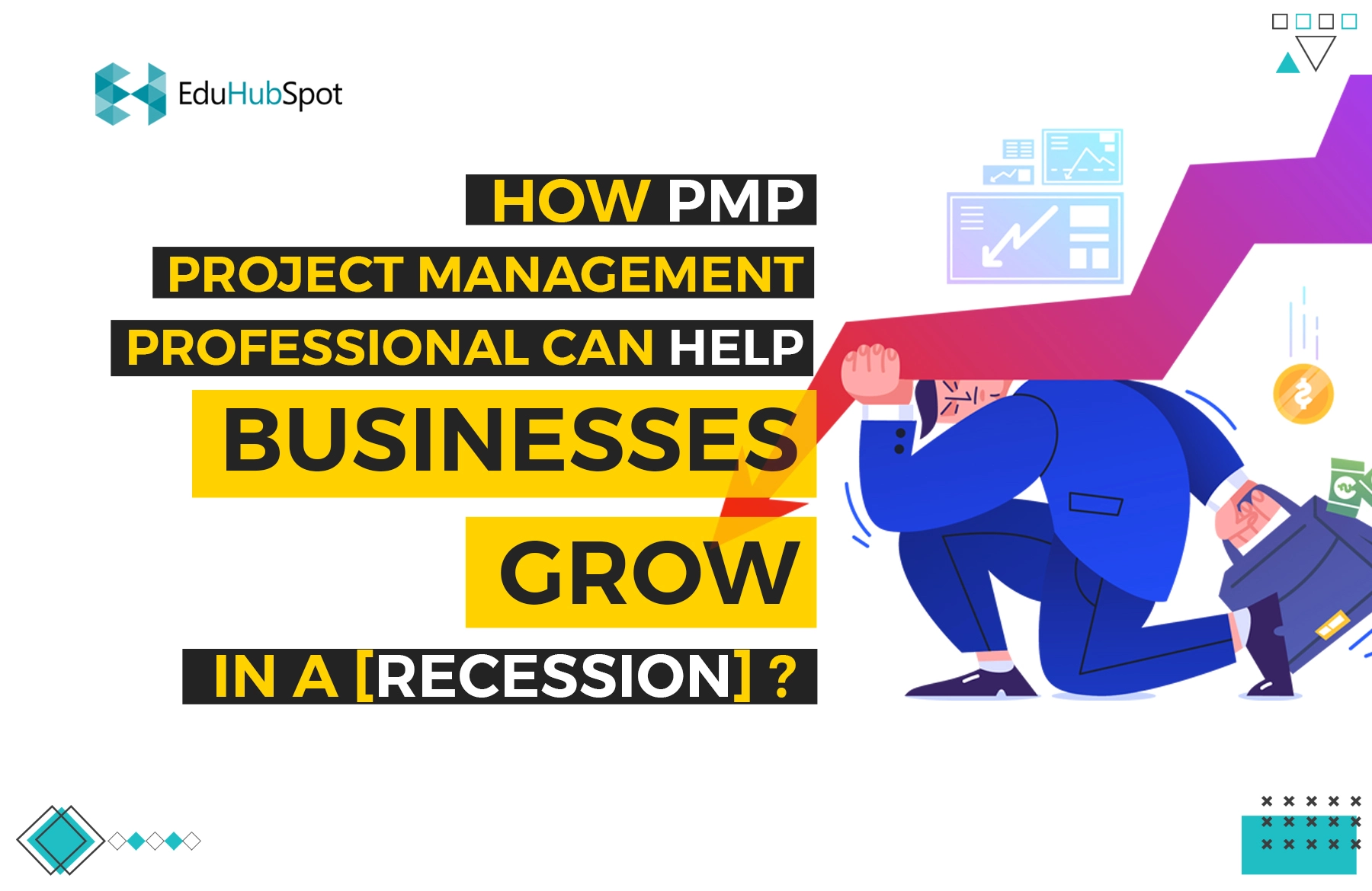 How PMP Project Management Professional Can Help Businesses Grow in a [Recession]?