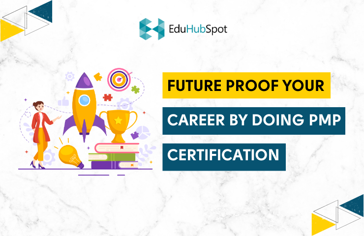 Futureproof Your Career By Doing PMP Certification in 2025