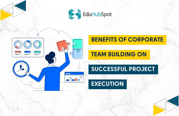 Benefits of Corporate Team Building on Successful Project Execution