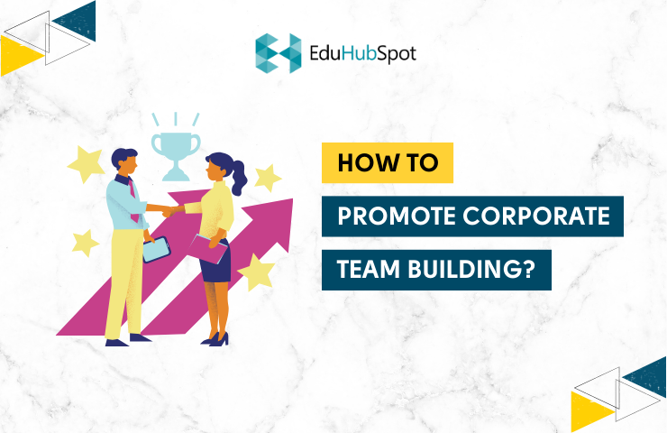 How to Promote Corporate Team Building?