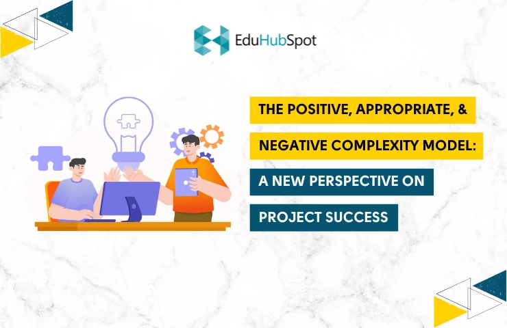 Project Success: Mastering The Positive, Appropriate, and Negative Complexity Model