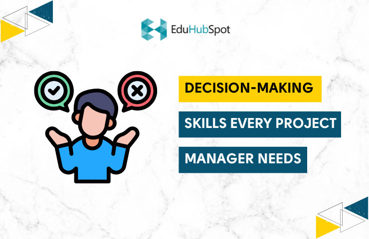 Decision-Making Skills Every Project Manager Needs