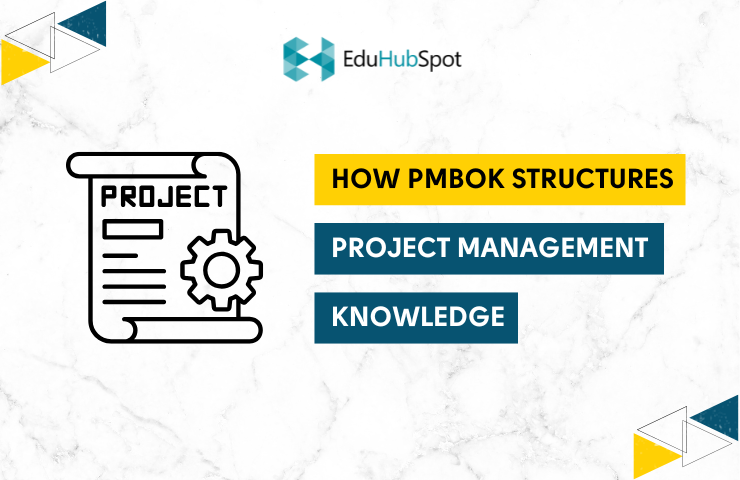 How the PMBOK Guide Structures Project Management Knowledge