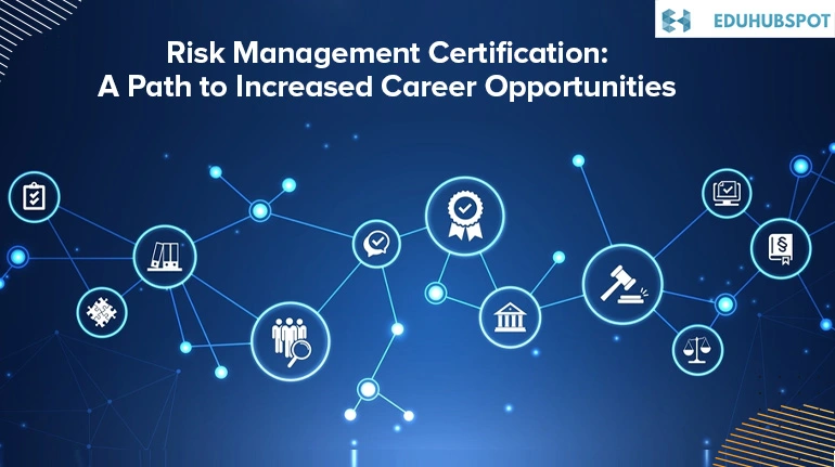 Risk Management Certification: A Path to Increased Career Opportunities