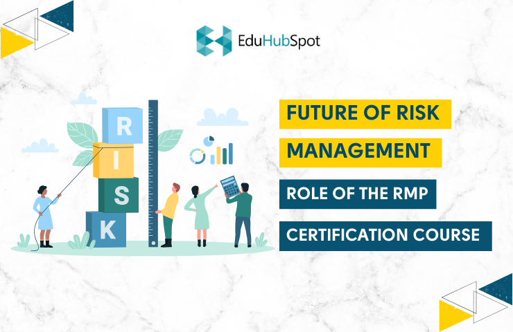 Future of Risk Management in 2025 and the Role of the RMP certification course