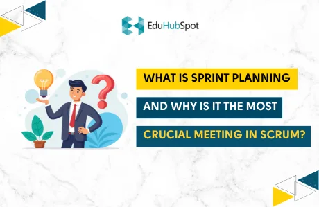 What Is Sprint Planning and Why Is It the Most Crucial Meeting in Scrum?